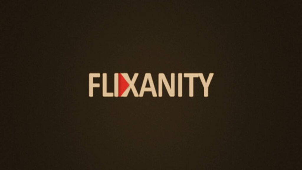 Flixanity – Watch Movies And TV Shows Online [Updated 2022]